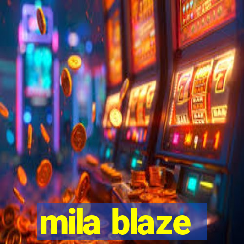 mila blaze